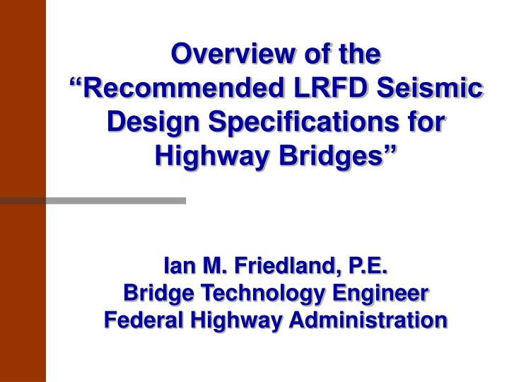 overview of the recommended lrfd seismic design specifications for highway bridges