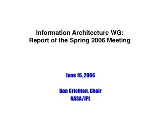Information Architecture WG: Report of the Spring 2006 Meeting