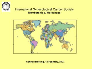 International Gynecological Cancer Society Membership &amp; Workshops
