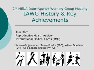 2 nd MENA Inter-Agency Working Group Meeting IAWG History &amp; Key Achievements