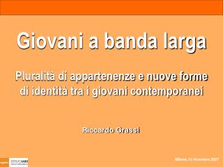 giovani a banda larga pluralit di appartenenze e nuove forme di identit tra i giovani contemporanei