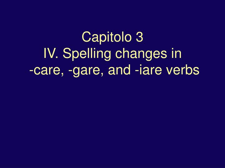 capitolo 3 iv spelling changes in care gare and iare verbs