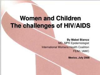 Women and Children The challenges of HIV/AIDS