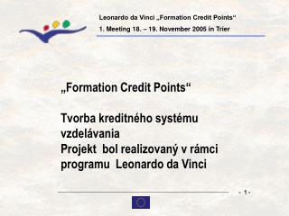 „Formation Credit Points“ Tvorba kreditného systému vzdelávania