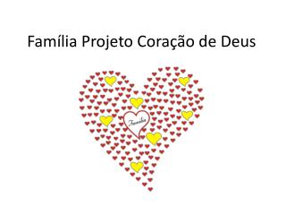 fam lia projeto cora o de deus