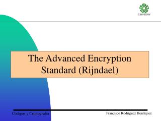 The Advanced Encryption Standard (Rijndael)