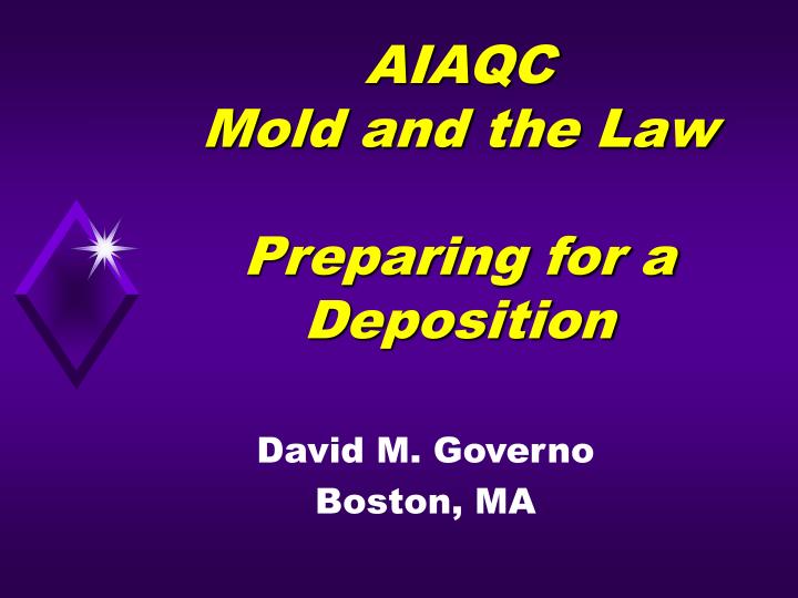 aiaqc mold and the law preparing for a deposition
