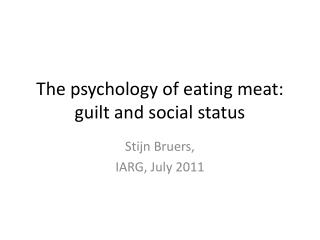The psychology of eating meat: guilt and social status