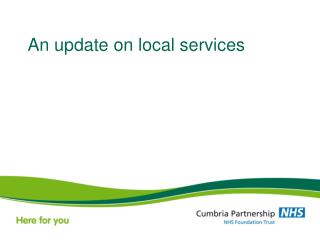An update on local services