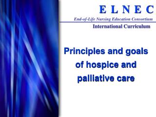 Principles and goals of hospice and palliative care