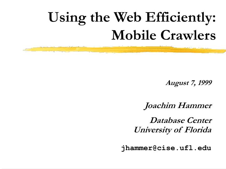 using the web efficiently mobile crawlers