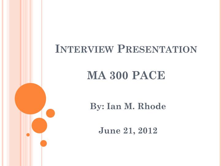 interview presentation ma 300 pace