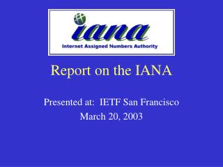 Report on the IANA