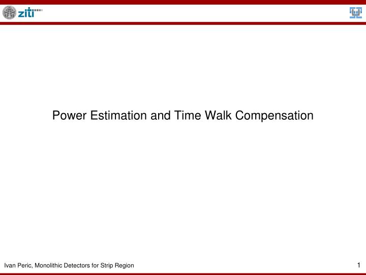 power estimation and time walk compensation