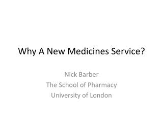 Why A New Medicines Service?