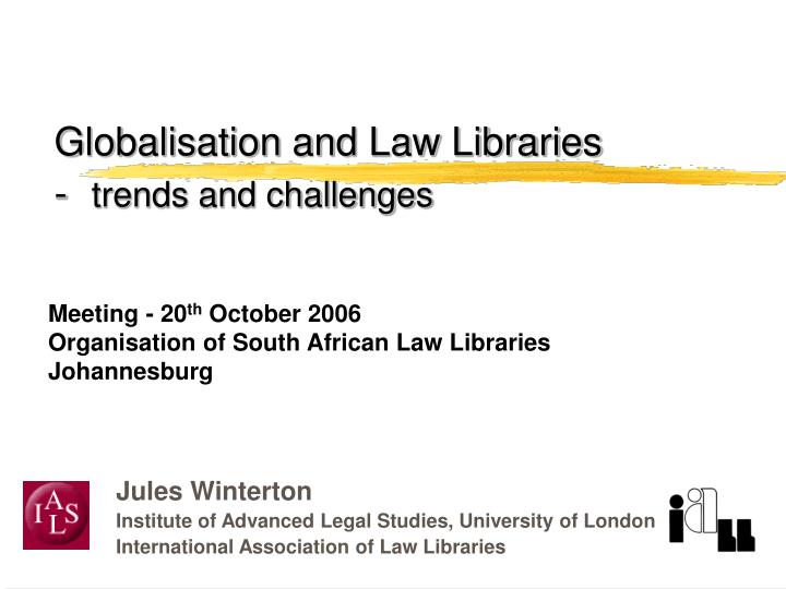globalisation and law libraries trends and challenges
