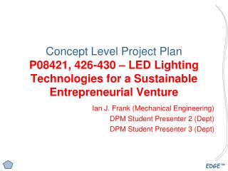 Ian J. Frank (Mechanical Engineering) DPM Student Presenter 2 (Dept)