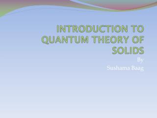 INTRODUCTION TO QUANTUM THEORY OF SOLIDS