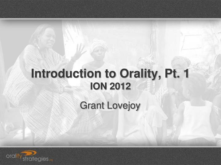 introduction to orality pt 1 ion 2012