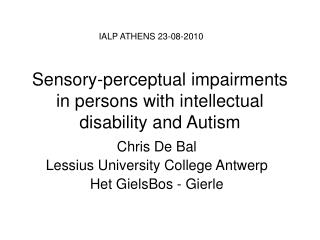 Sensory-perceptual impairments in persons with intellectual disability and Autism