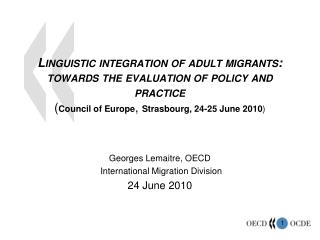 Georges Lemaitre, OECD International Migration Division 24 June 2010