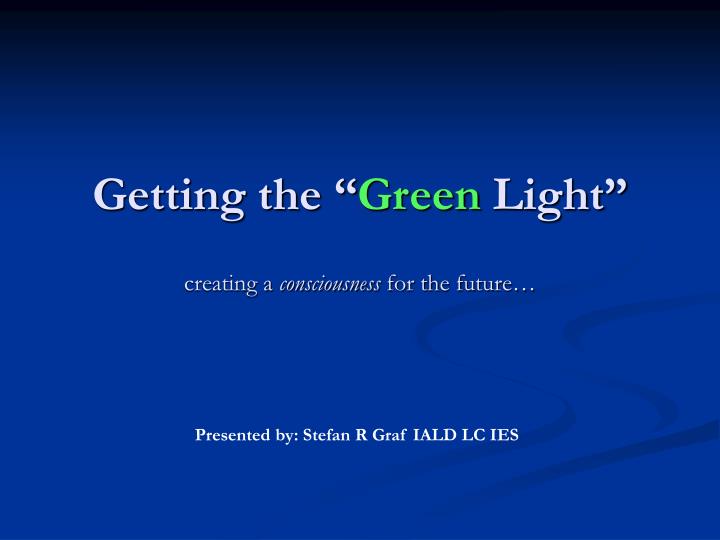 getting the green light creating a consciousness for the future