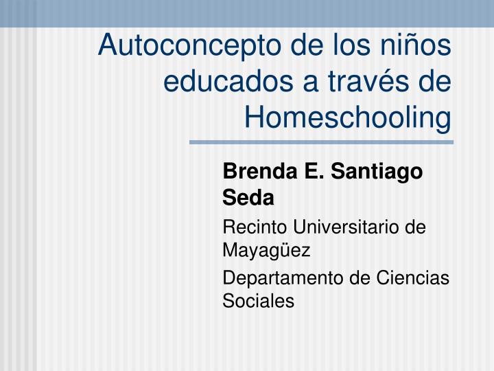 autoconcepto de los ni os educados a trav s de homeschooling