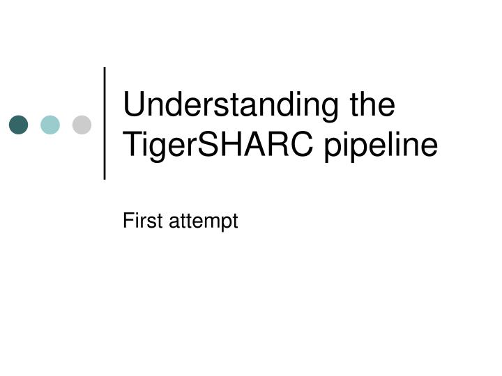 understanding the tigersharc pipeline