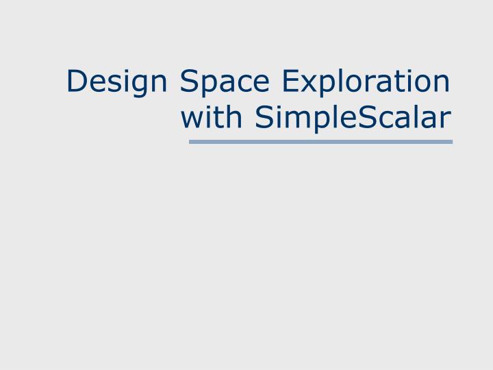 design space exploration with simplescalar