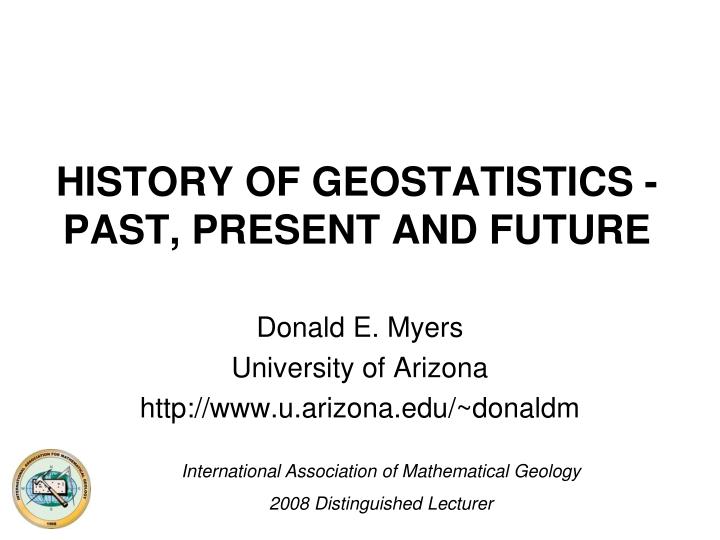 history of geostatistics past present and future