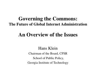 Governing the Commons: The Future of Global Internet Administration An Overview of the Issues