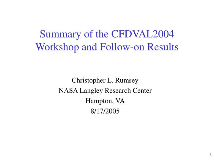 summary of the cfdval2004 workshop and follow on results