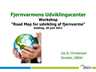 fjernvarmens udviklingscenter workshop road map for udvikling af fjernvarme kolding 20 juni 2011