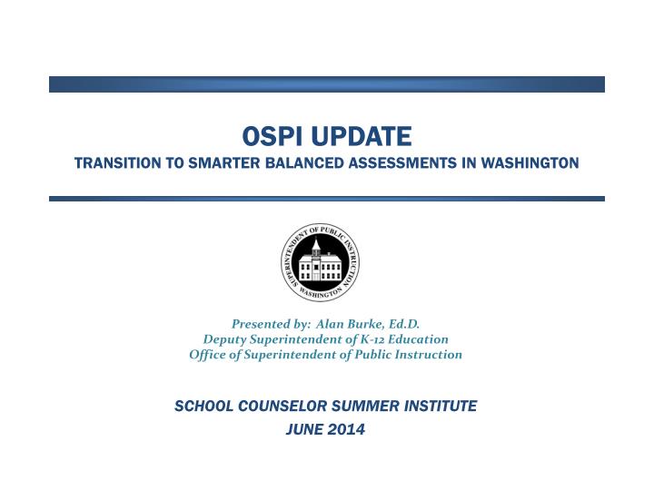 ospi update transition to smarter balanced assessments in washington