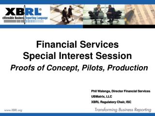 Financial Services Special Interest Session Proofs of Concept, Pilots, Production