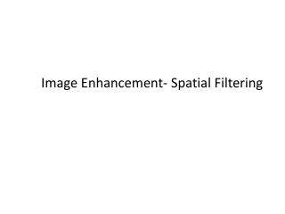 Image Enhancement- Spatial Filtering