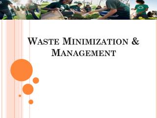 Waste Minimization &amp; Management