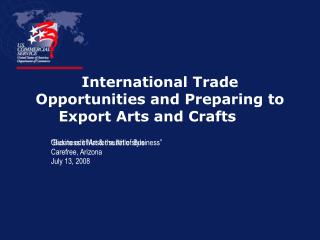 International Trade Opportunities and Preparing to Export Arts and Crafts