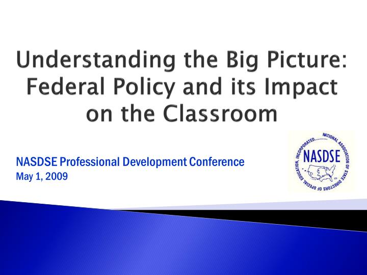 understanding the big picture federal policy and its impact on the classroom