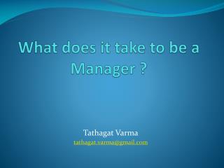 What does it take to be a Manager ?
