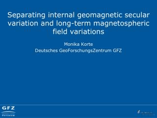 Separating internal geomagnetic secular variation and long-term magnetospheric field variations