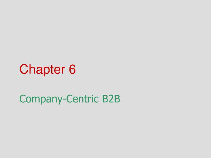 chapter 6 company centric b2b