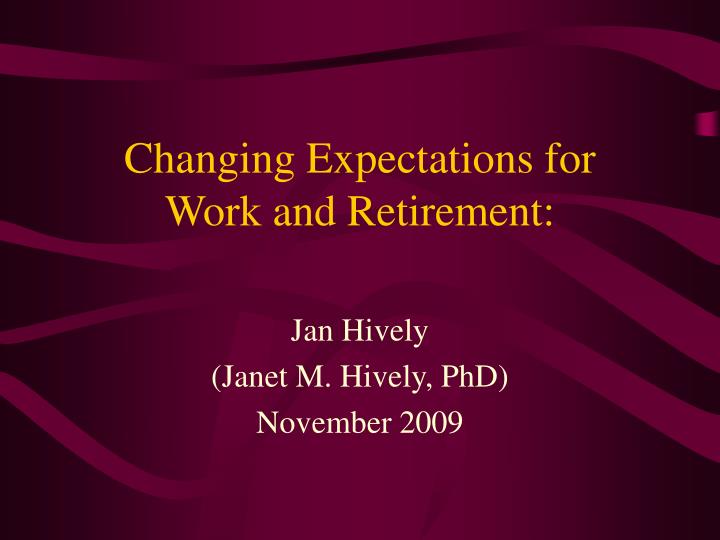 changing expectations for work and retirement