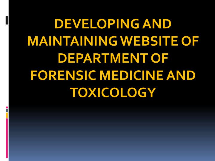 developing and maintaining website of department of forensic medicine and toxicology