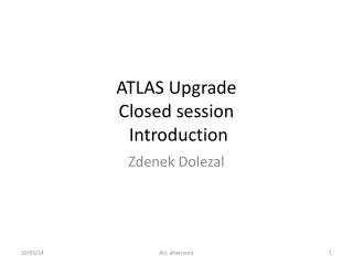 ATLAS Upgrade Closed session Introduction