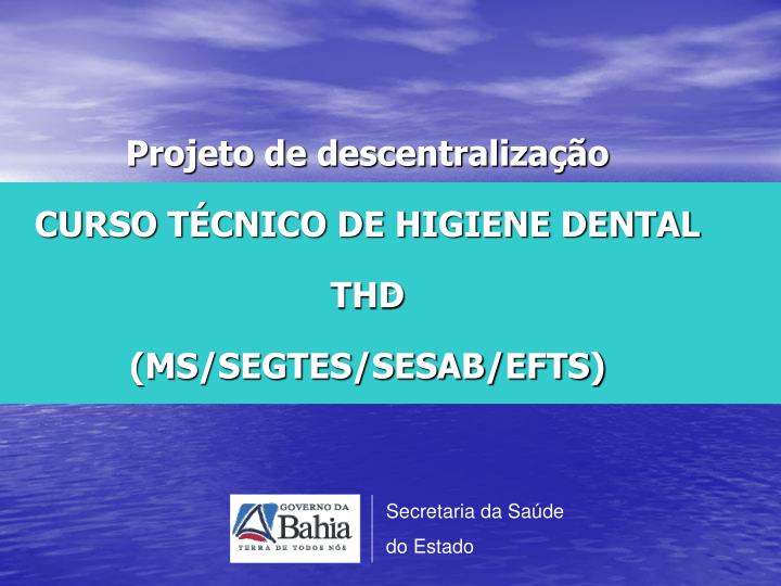 projeto de descentraliza o curso t cnico de higiene dental thd ms segtes sesab efts