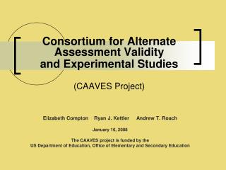 Consortium for Alternate Assessment Validity and Experimental Studies (CAAVES Project)