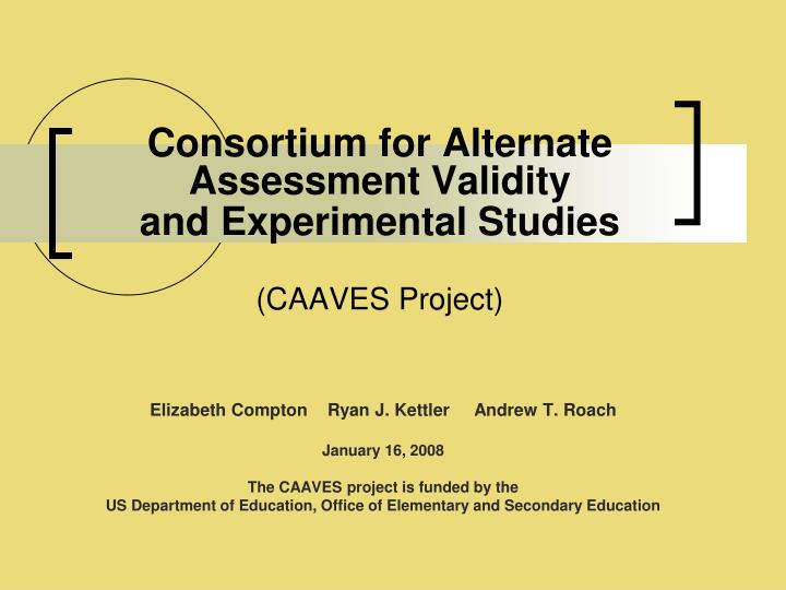 consortium for alternate assessment validity and experimental studies caaves project