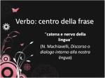 Verbo: centro della frase - slide 1