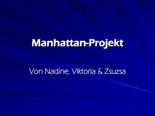 manhattan projekt
